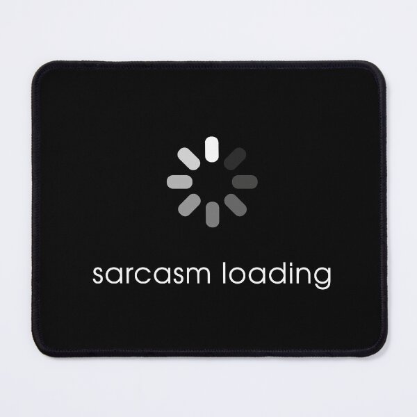 Item preview, Sarcasm Loading - Funny Quote designed and sold by MHMmerchz.