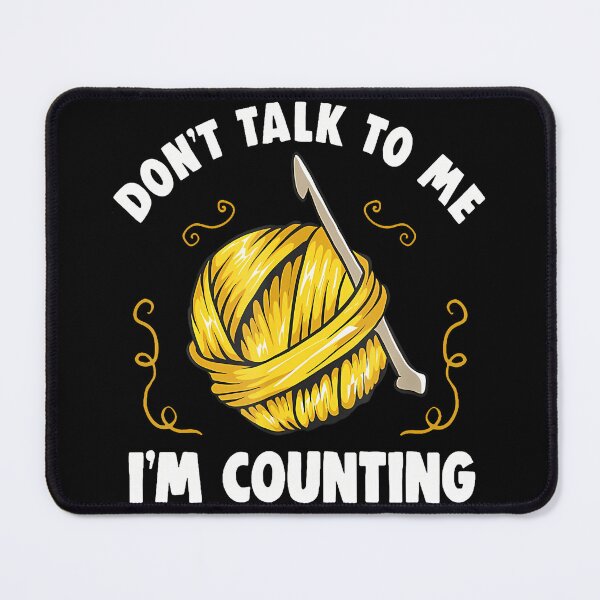 Item preview, Don'T Talk To Me I'M Counting Funny Knitting designed and sold by BarbaraLillie.