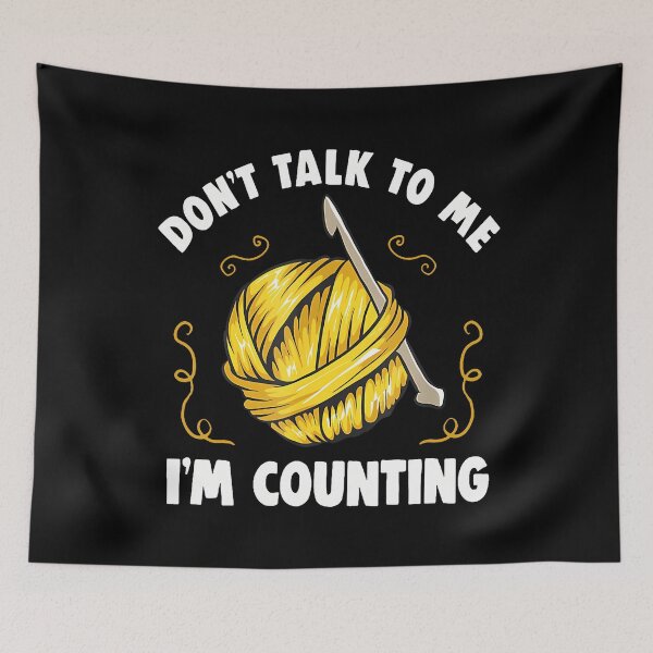 Item preview, Don'T Talk To Me I'M Counting Funny Knitting designed and sold by BarbaraLillie.