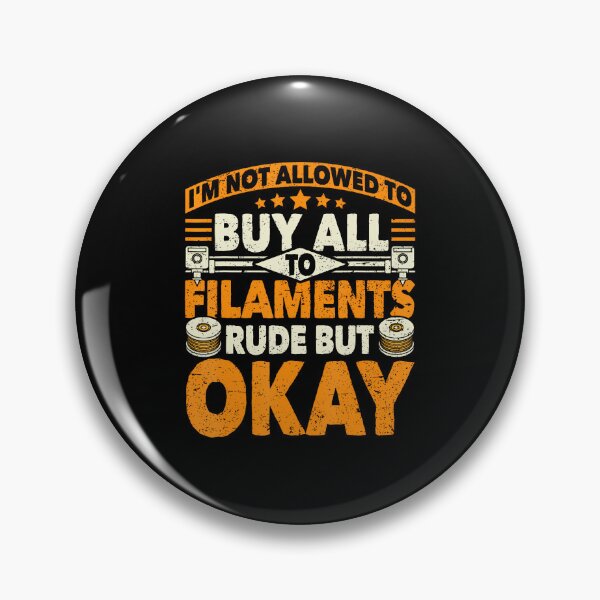 Item preview, I'M Not Allowed To Buy All The Filaments 3D Printing Geek designed and sold by JaimeTrudie.