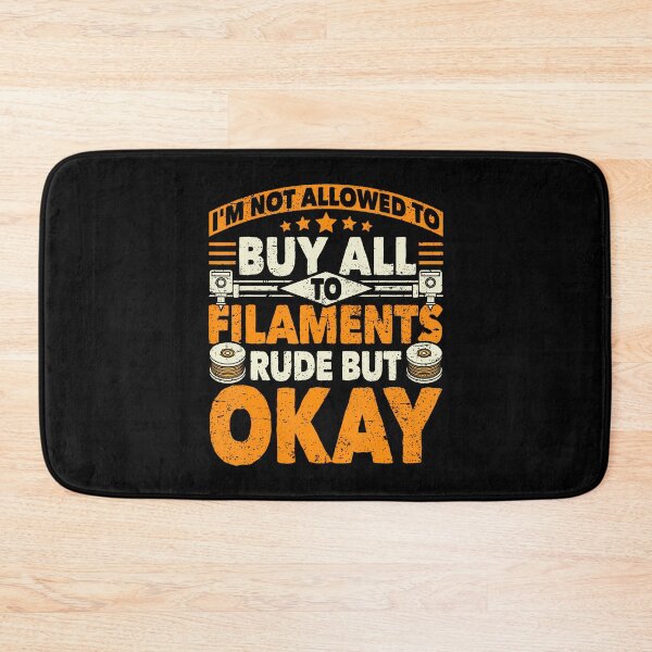 Item preview, I'M Not Allowed To Buy All The Filaments 3D Printing Geek designed and sold by JaimeTrudie.
