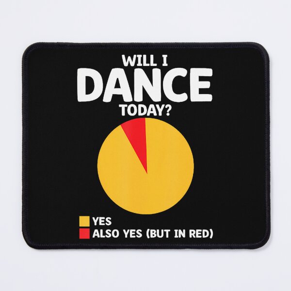 Item preview, Will I Dance Today For Dancing Dancer Choreography designed and sold by EileenDeana.