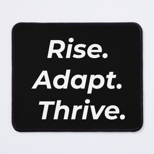 Item preview, Rise Adapt Thrive - Motivational Quote designed and sold by MHMmerchz.