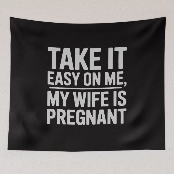 Item preview, Men and Women - Take it Easy on Me, My Wife is Pregnant designed and sold by portcrysral.