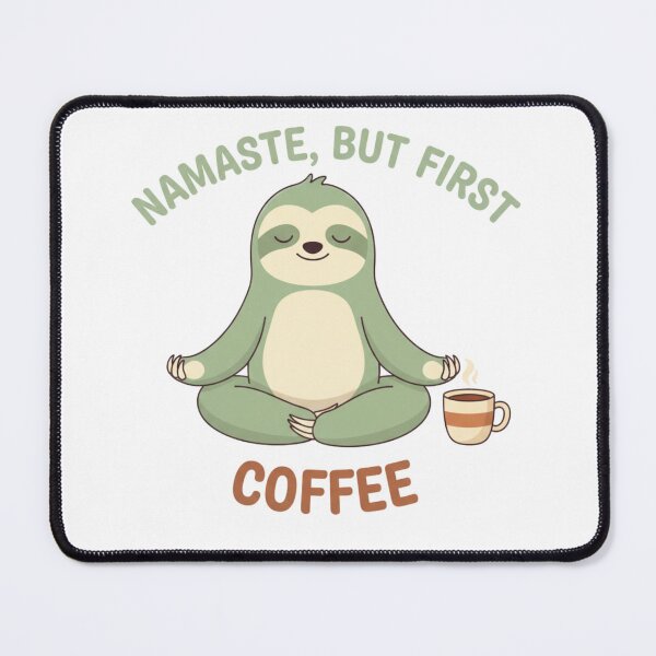 Item preview, Funny Sloth Namaste But First Coffee Lover designed and sold by chattsuede.