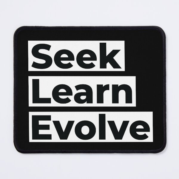 Item preview, Seek Learn Evolve - Motivational Quote designed and sold by MHMmerchz.