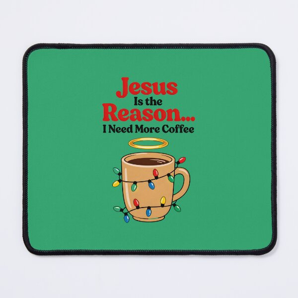 Item preview, christmas christian Jesus Is the Reason… I Need More Coffee designed and sold by Uglyandcute.