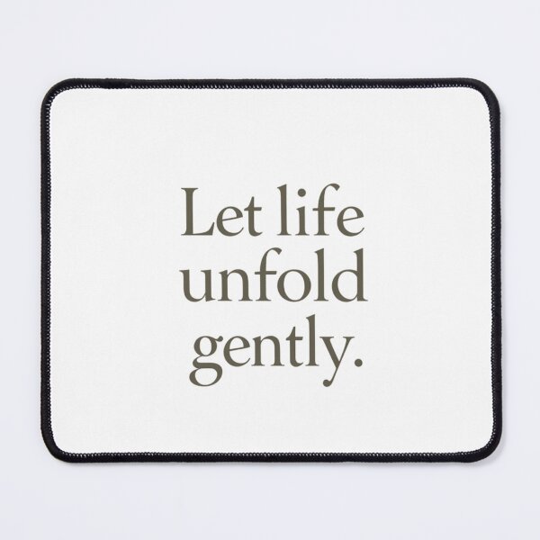 Item preview, Let Life Unfold Gently – Nordic Calm Quote designed and sold by Irene Catchmind.