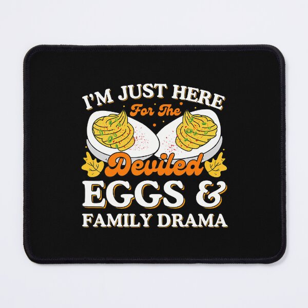 Item preview, I'M Just Here For The Deviled Eggs And Family Drama designed and sold by DeniseGetrude.