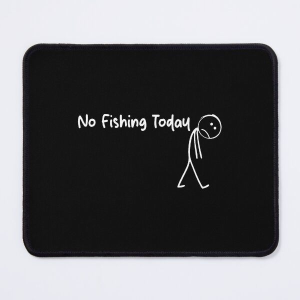 Item preview, No Fishing Today Sad Stick Figure Bass Fishing Father'S Day designed and sold by DeniseGetrude.