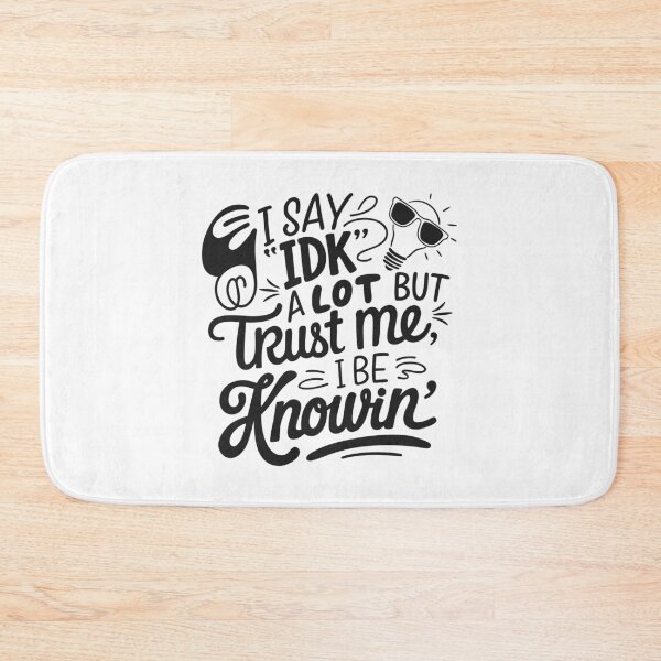 Item preview, Funny IDK Quote Shirt – Trust Me I Be Knowin’ Typography Design designed and sold by TshirtMyMom.