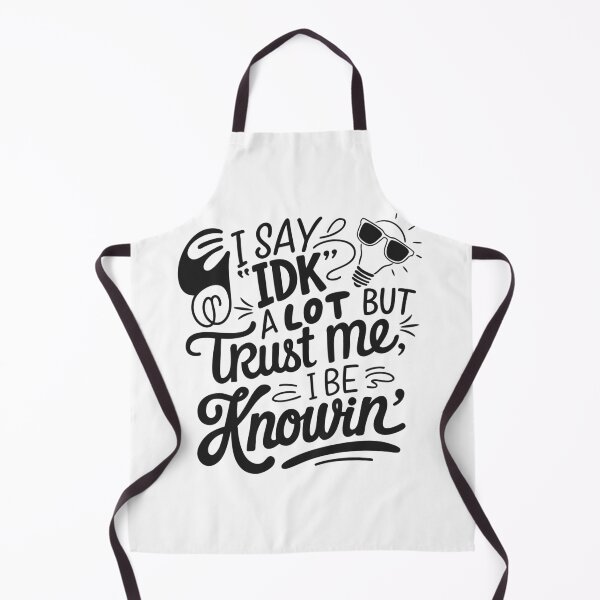 Item preview, Funny IDK Quote Shirt – Trust Me I Be Knowin’ Typography Design designed and sold by TshirtMyMom.