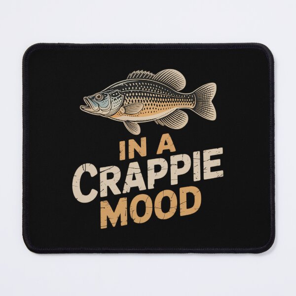 Item preview, Crappie Fishing In A Crappie Mood designed and sold by DentistLegal.