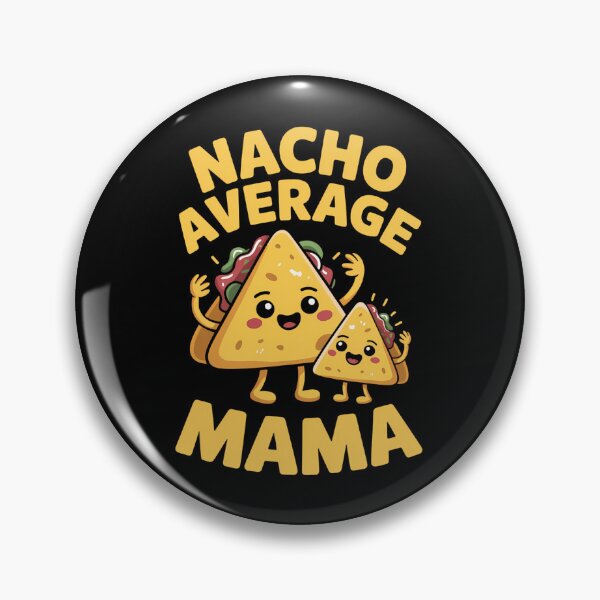 Item preview, Nacho Average Mama Mother's Day designed and sold by DentistLegal.
