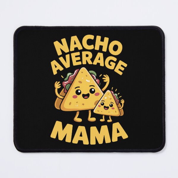 Item preview, Nacho Average Mama Mother's Day designed and sold by DentistLegal.