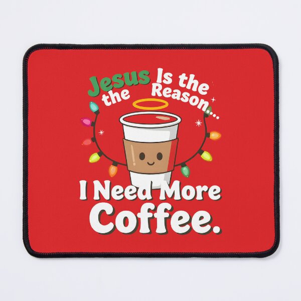 Item preview, christmas christian Jesus Is the Reason… I Need More Coffee designed and sold by Uglyandcute.