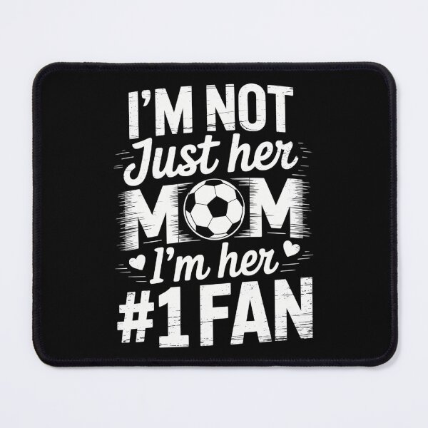 Item preview, Not Just her Mom I'm her Number One Fan Soccer Mother's Day designed and sold by DentistLegal.