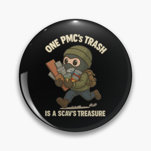 Item preview, Escape From Tarkov - One PMC's Trash Is A SCAV's Treasure designed and sold by ContTraders.