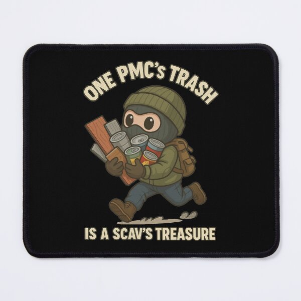 Item preview, Escape From Tarkov - One PMC's Trash Is A SCAV's Treasure designed and sold by ContTraders.