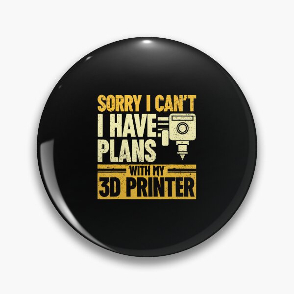Item preview, Sorry I Can'T I Have Plans With My 3D Printer 3D Printing designed and sold by BeulahJoseph.