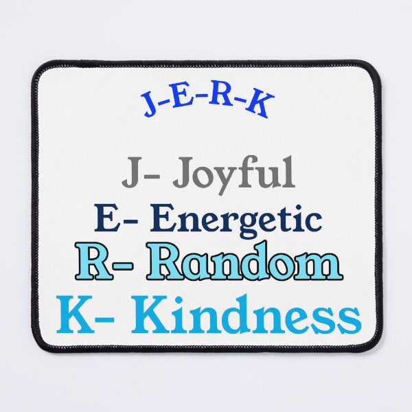 Item preview, JERK Joyful Energetic Random Kindness designed and sold by MavCorp.