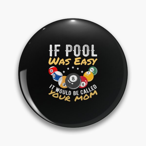 Item preview, If Pool Was Easy It Would Be Called Your Mom Billiard Player designed and sold by ElizabethVivan.