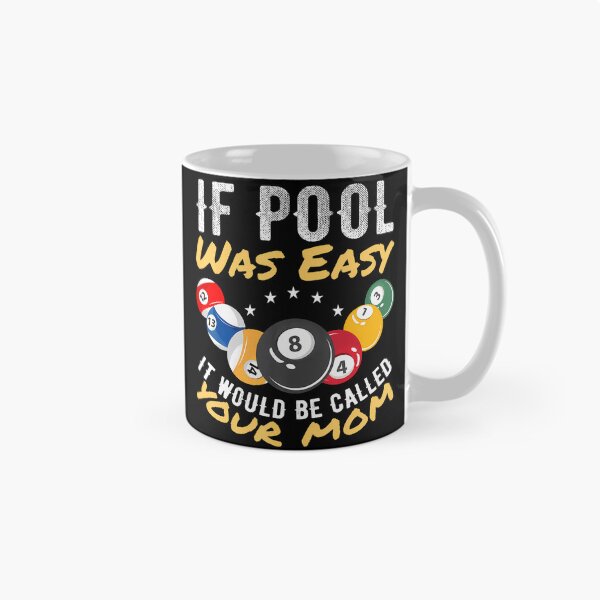 Item preview, If Pool Was Easy It Would Be Called Your Mom Billiard Player designed and sold by ElizabethVivan.