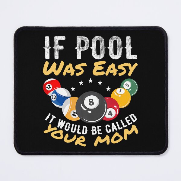 Item preview, If Pool Was Easy It Would Be Called Your Mom Billiard Player designed and sold by ElizabethVivan.