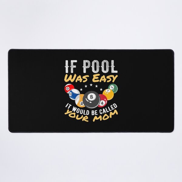 Item preview, If Pool Was Easy It Would Be Called Your Mom Billiard Player designed and sold by ElizabethVivan.