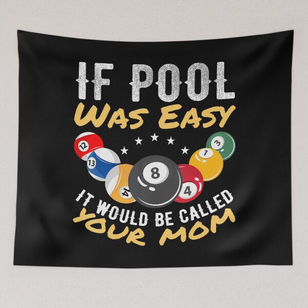 Item preview, If Pool Was Easy It Would Be Called Your Mom Billiard Player designed and sold by ElizabethVivan.