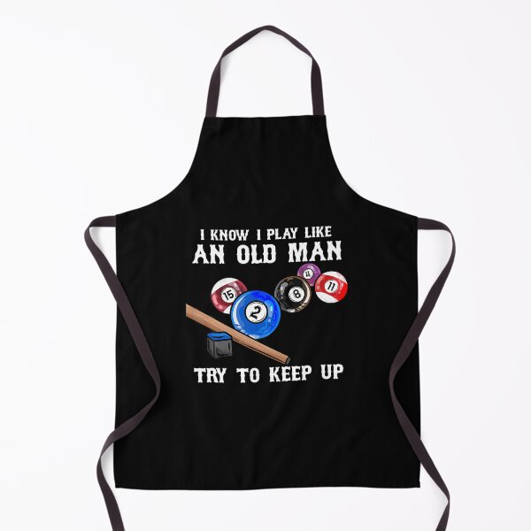 Item preview, I Know I Play Like An Old Man Try To Keep Up I Billiards designed and sold by BeulahJoseph.