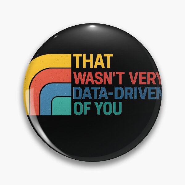 Item preview, That Wasn’t Very Data-Driven of You – Retro Analytics Humor Design designed and sold by haitrieuic96.