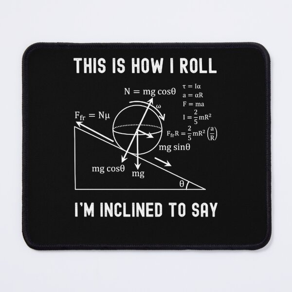 Item preview, Funny Nerdy This is How I Roll I'm Inclined to Say Physics Science Teacher White Text designed and sold by MathWare MathClips.