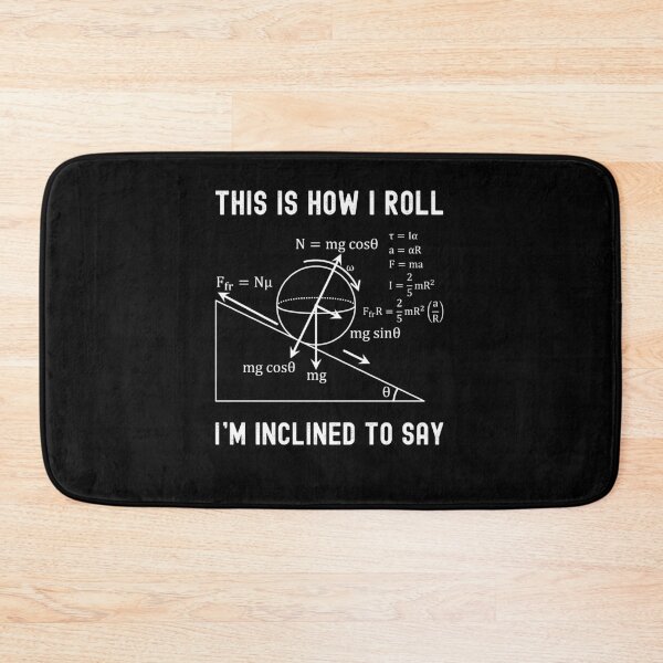 Item preview, Funny Nerdy This is How I Roll I'm Inclined to Say Physics Science Teacher White Text designed and sold by MathWare MathClips.