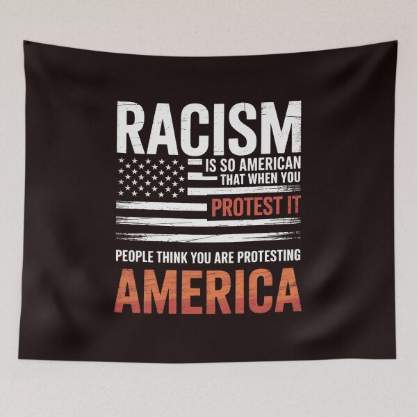 Item preview, Zone - 365 Anti-Rassismus Cooles Hemd Racism Is So American That When You Protest It, People Think You Are Protesting America Gift designed and sold by hettingerchaim.