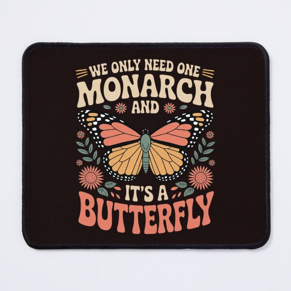 Item preview, We Only Need One Monarch And It’s A Butterfly designed and sold by hettingerchaim.