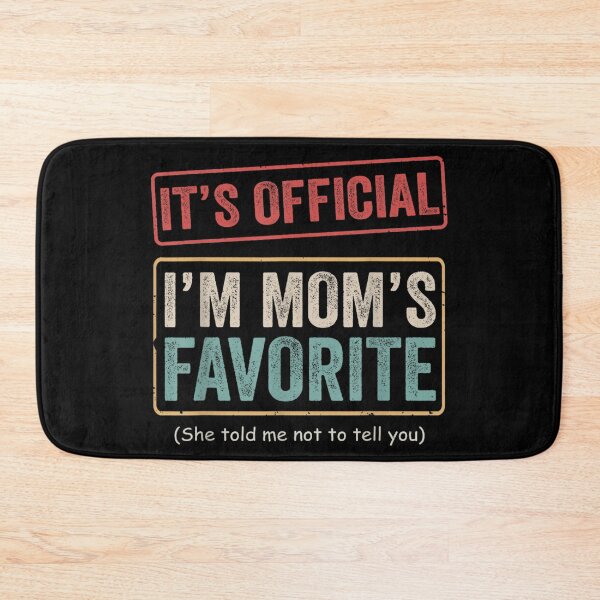 Item preview, It's Official I Am Mom's Favorite Sarcastic Family Humor designed and sold by Nannythenimfa.