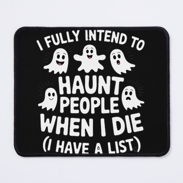 Item preview, Ghost Halloween I Fully Intend to Haunt People When I Die designed and sold by Rotasiin.
