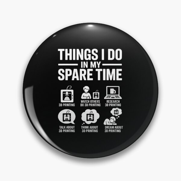 Item preview, Things I Do In My Spare Time 3D Printing Funny 3D Printing designed and sold by EstherDiane.