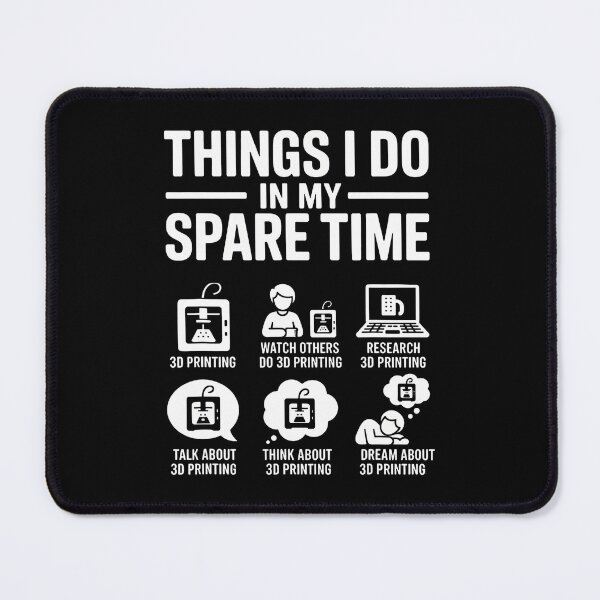 Item preview, Things I Do In My Spare Time 3D Printing Funny 3D Printing designed and sold by EstherDiane.