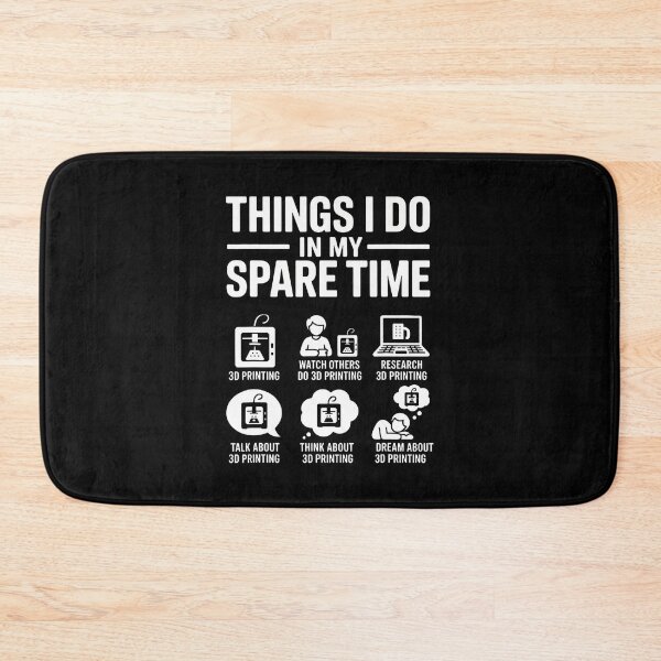 Item preview, Things I Do In My Spare Time 3D Printing Funny 3D Printing designed and sold by EstherDiane.