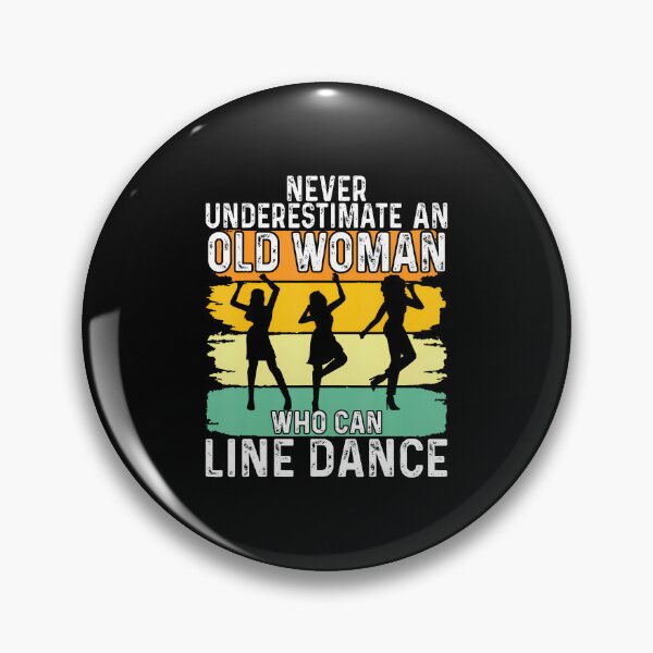 Item preview, Never Underestimate An Old Woman Who Can Line Dance designed and sold by EstherDiane.