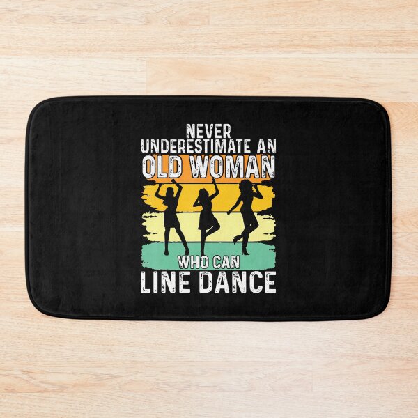 Item preview, Never Underestimate An Old Woman Who Can Line Dance designed and sold by EstherDiane.