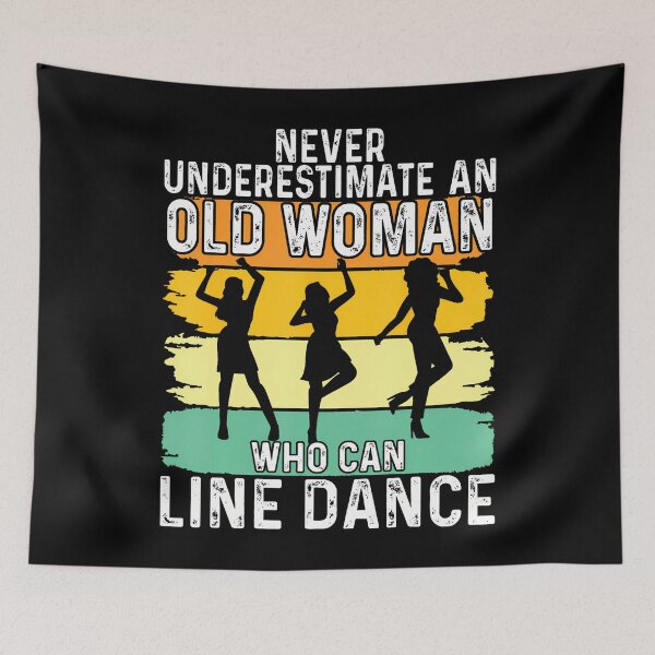 Item preview, Never Underestimate An Old Woman Who Can Line Dance designed and sold by EstherDiane.