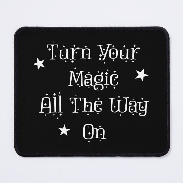 Item preview, Turn Your Magic All The Way On designed and sold by babbselasdesigns.