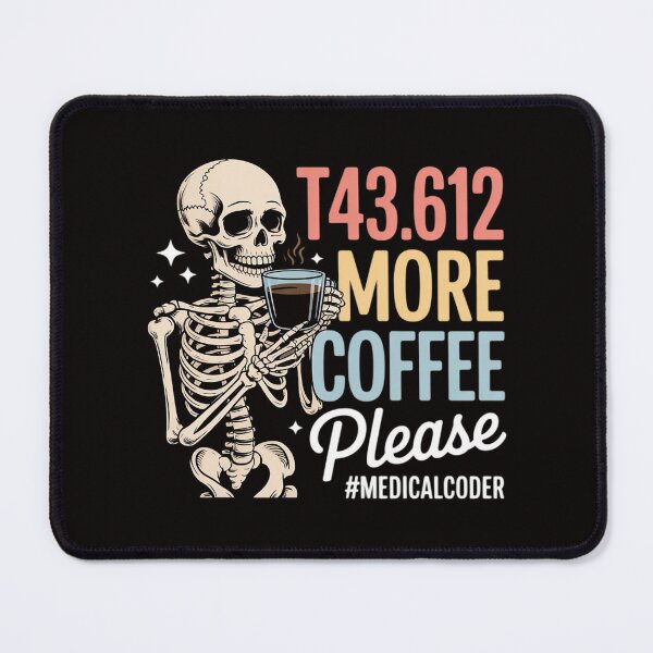 Item preview, T43.612 More Coffee Please Medical Coder Skeleton Halloween designed and sold by silladive.