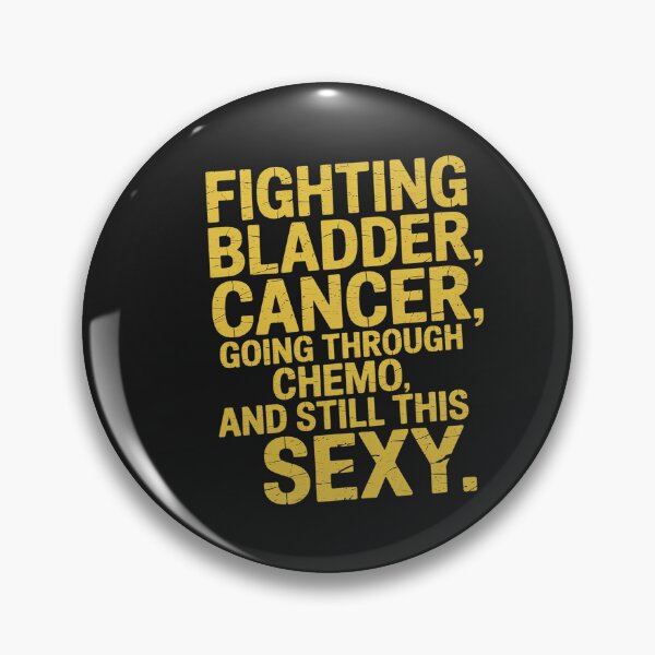 Item preview, Funny Bladder Cancer Fighter Quote Gift for Chemo Patients designed and sold by VladimiaPutin.