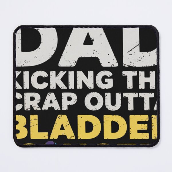 Item preview, Funny Bladder Cancer Fighter Survivor Quote for Dad designed and sold by VladimiaPutin.