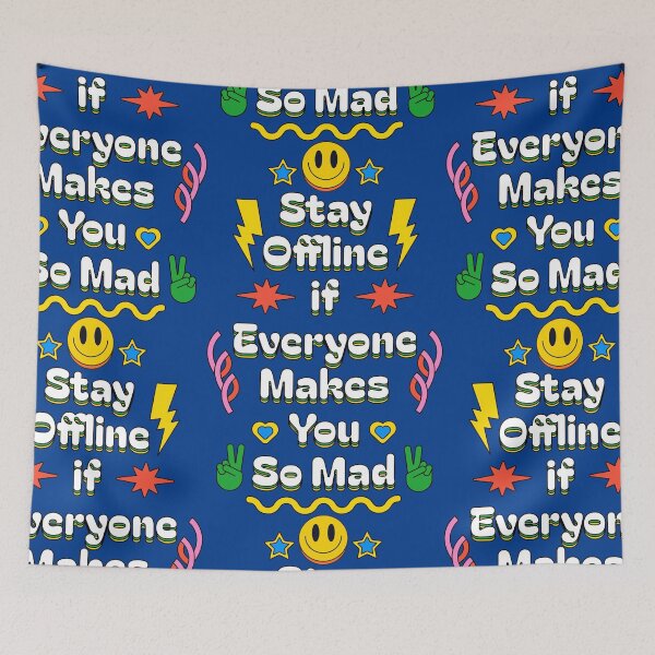 Item preview, Stay Offline if Everyone Makes You Mad designed and sold by Millusti.