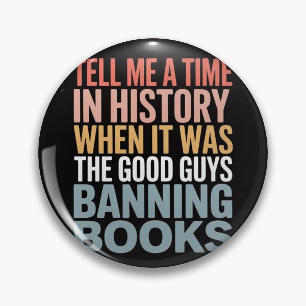 Item preview, Tell Me A Time In History When It Was Good Guys Banning Books designed and sold by BotboutiquePre.